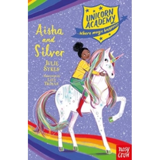 Unicorn Academy : Aisha and Silver - Julie Sykes