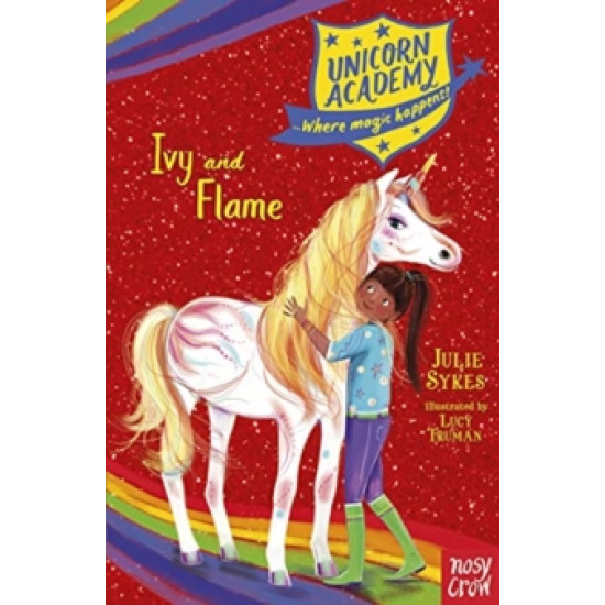 Unicorn Academy : Ivy and Flame - Julie Sykes