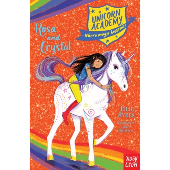 Unicorn Academy : Rosa and Crystal - Julie Sykes