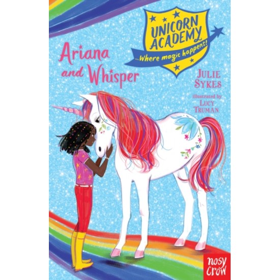Unicorn Academy : Ariana and Whisper - Julie Sykes