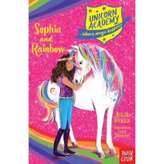 Unicorn Academy : Sophia and Rainbow - Julie Sykes