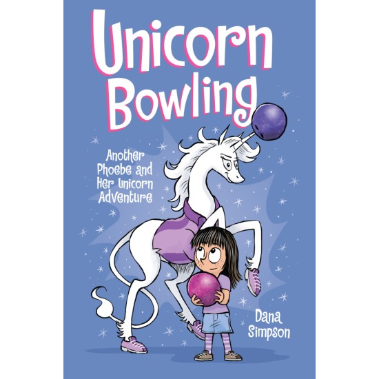 Phoebe and Her Unicorn 9: Unicorn Bowling - Dana Simpson