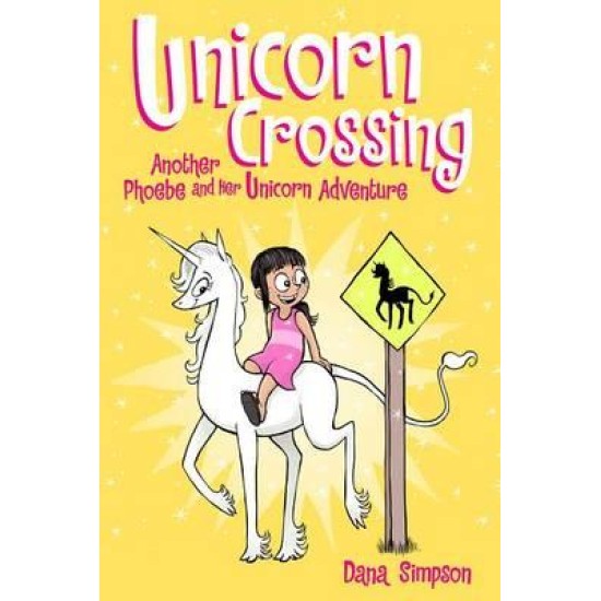 Phoebe and Her Unicorn 5: Unicorn Crossing - Dana Simpson