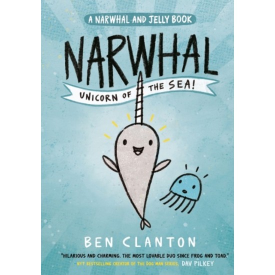Unicorn of the Sea! (Narwhal and Jelly 1) - Ben Clanton