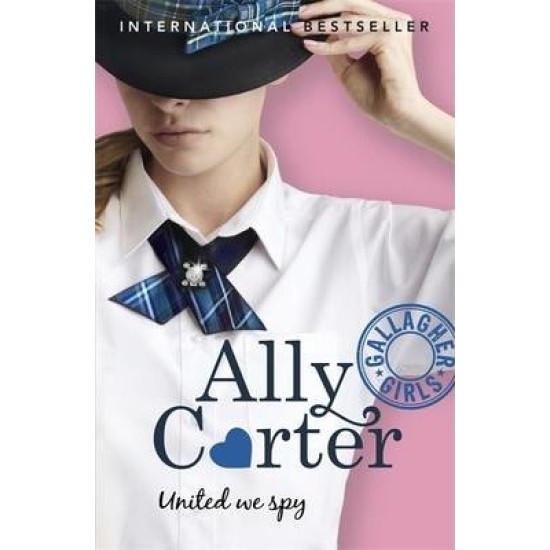 Gallagher Girls book 6: United We Spy - Ally Carter 