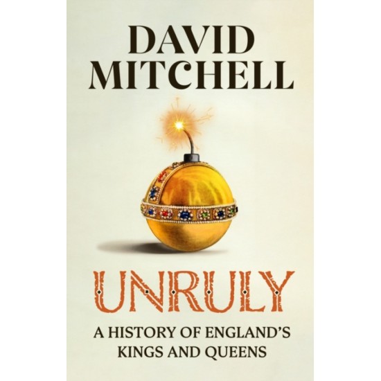 Unruly (Horrible Histories for grownups) - David Mitchell