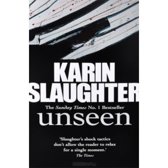 Unseen - Karin Slaughter (DELIVERY TO SPAIN ONLY) 