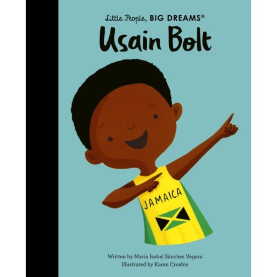 Usain Bolt (Little People, Big Dreams) - Maria Isabel Sanchez Vegara