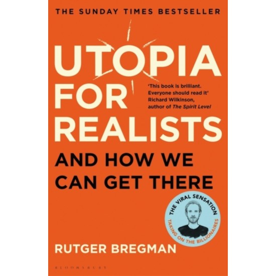 Utopia for Realists : And How We Can Get There - Rutger Bregman