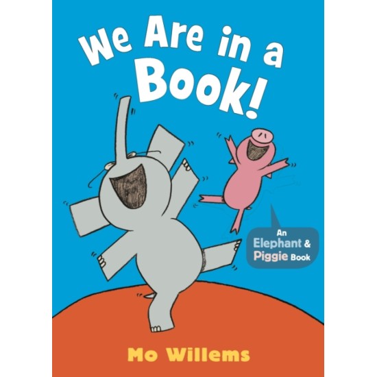 We Are in a Book! (Elephant and Piggie) - Mo Willems