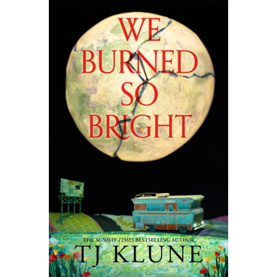 We Burned So Bright - TJ Klune : TikTok made me buy it!