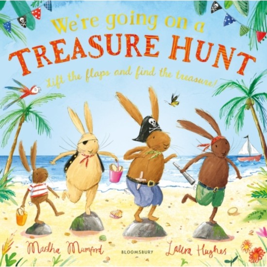 We're Going on a Treasure Hunt : A Lift-the-Flap Adventure - Martha Mumford