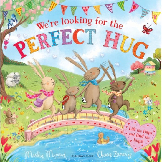 We're Looking for the Perfect Hug : A Lift-the-Flap Adventure - Martha Mumford , Illustrated by Cherie Zamazing