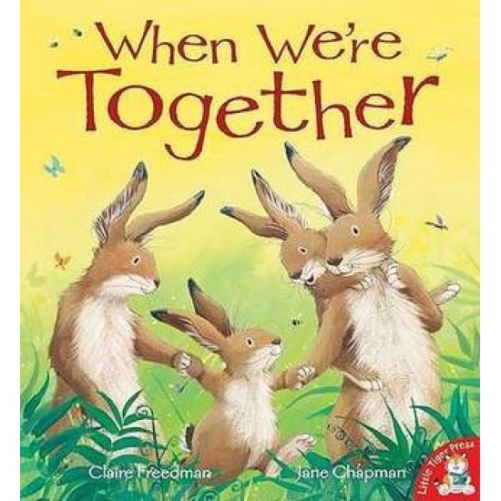 When We're Together (Little Tiger Press)