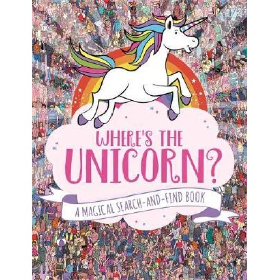 Where's the Unicorn? : A Magical Search-and-Find Book