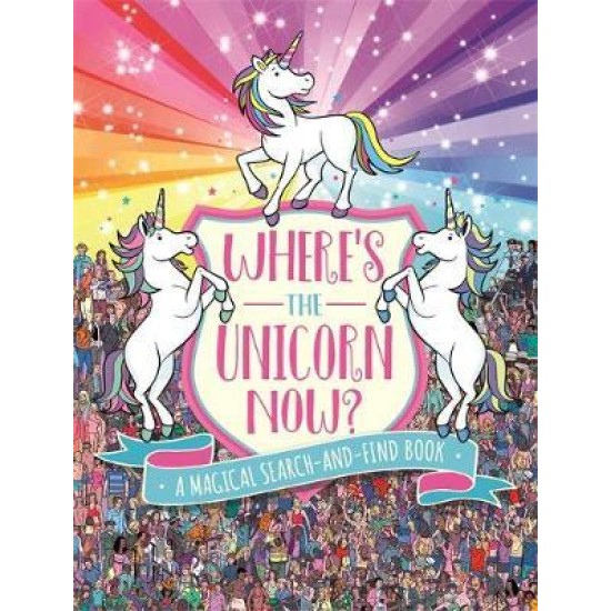 Where's the Unicorn Now?: A Magical Search-and-Find Book