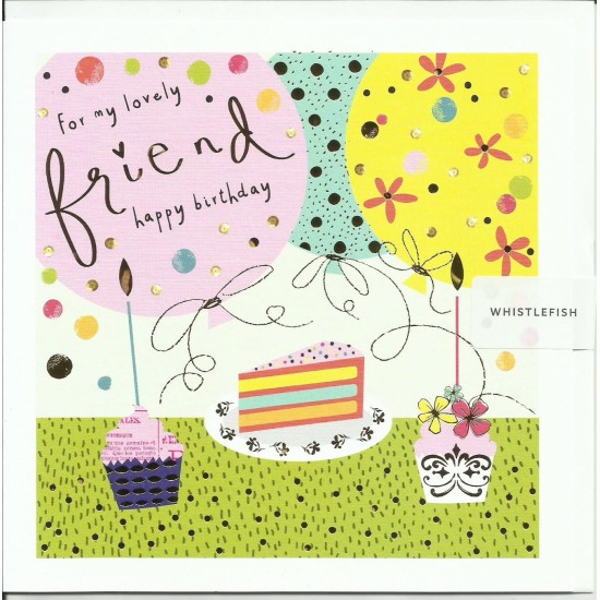 Whistlefish Card - Lovely Friend Birthday Card (DELIVERY TO EU ONLY)