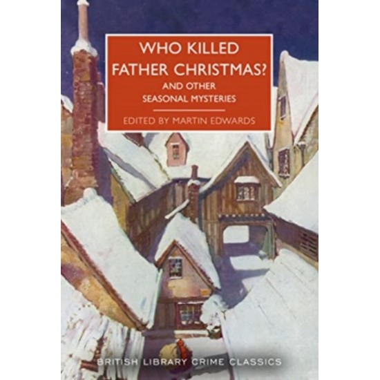 Who Killed Father Christmas? : And Other Seasonal Mysteries 
