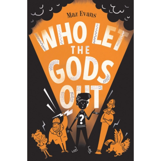 Who Let the Gods Out (Book 1) - Maz Evans