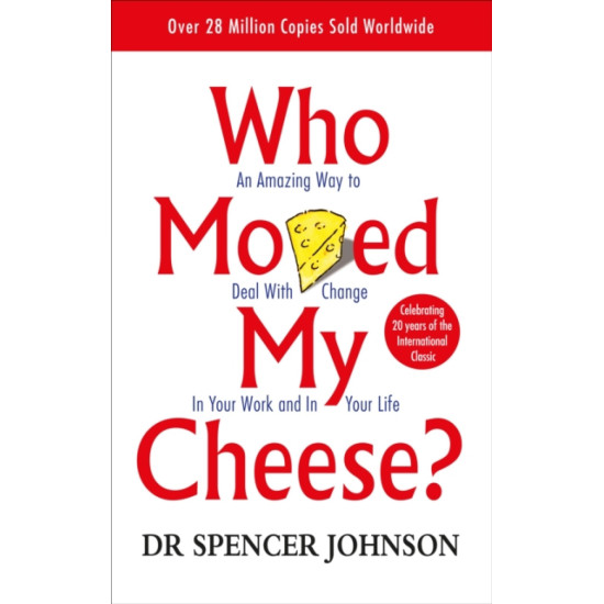 Who Moved My Cheese - Dr Spencer Johnson