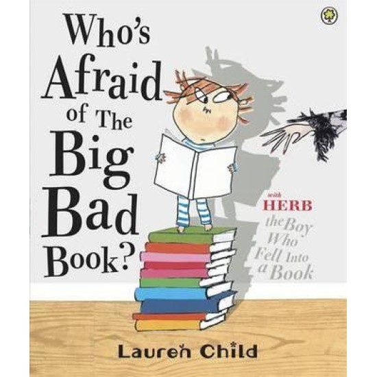 Who's Afraid of the Big Bad Book? - Lauren Child