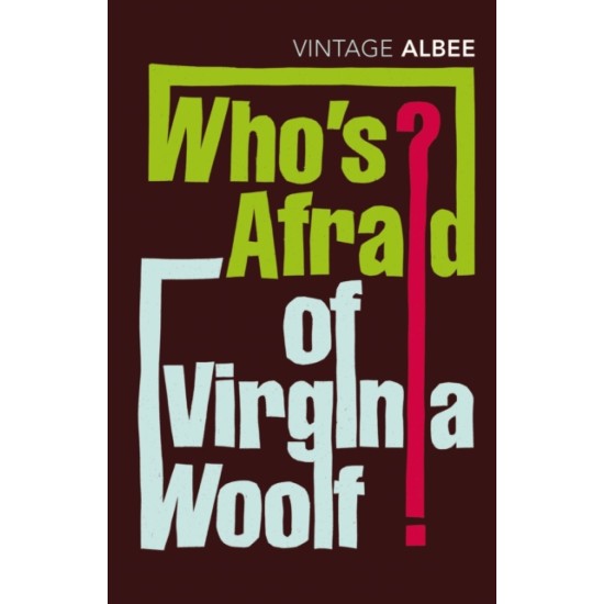 Who's Afraid Of Virginia Woolf - Edward Albee