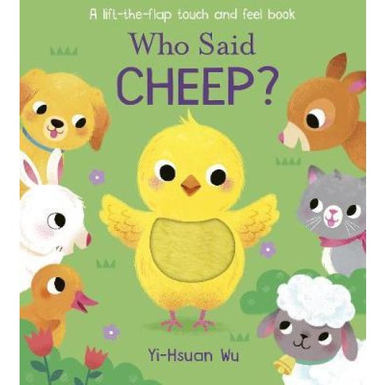 Who Said Cheep? (Lift The Flap)