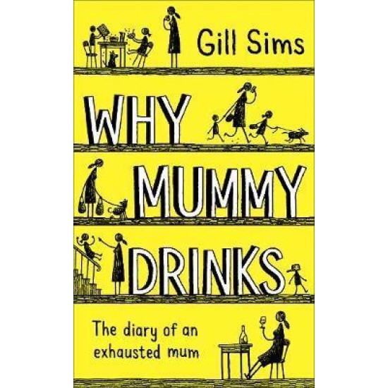 Why Mummy Drinks - Gill Sims