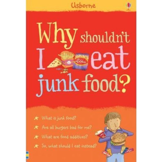 Why Shouldn't I Eat Junk Food?