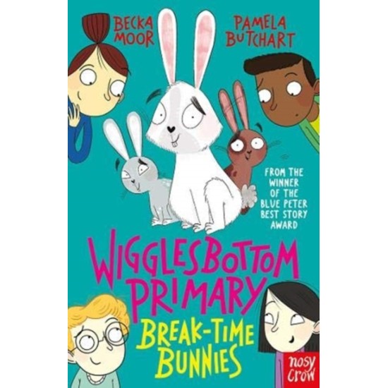 Wigglesbottom Primary: Break-Time Bunnies - Pamela Butchart