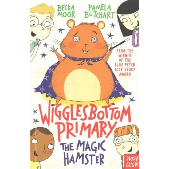 Wigglesbottom Primary: The Magic Hamster - Pamela Butchart