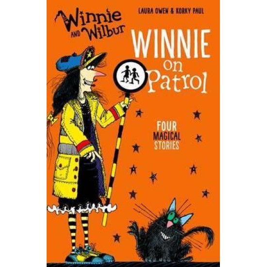 Winnie and Wilbur: Winnie On Patrol - Laura Owen and Korky Paul