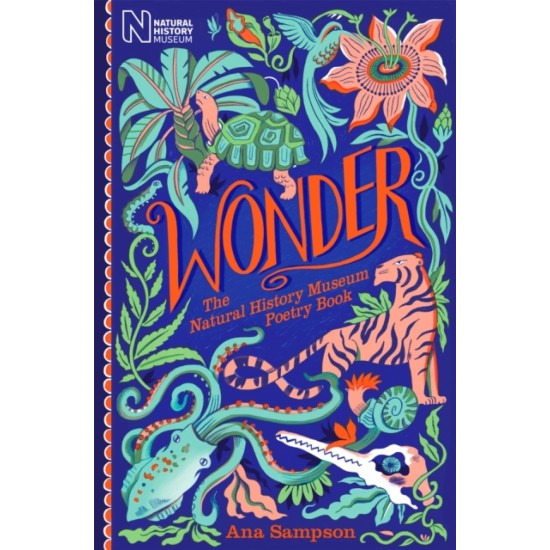 Wonder: The Natural History Museum Poetry Book - Compiled by Ana Sampson