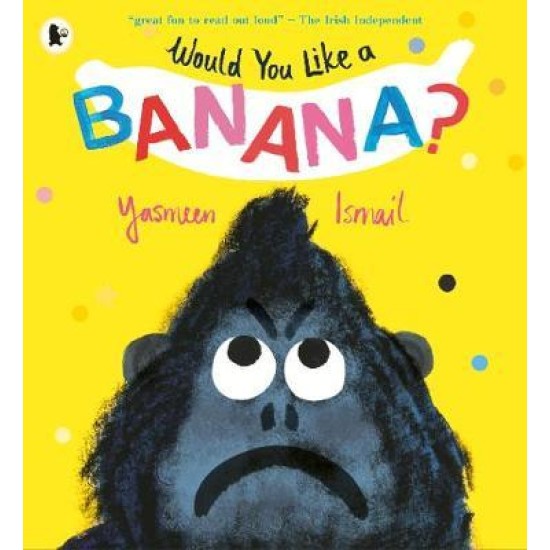 Would You Like a Banana? - Yasmeen Ismail