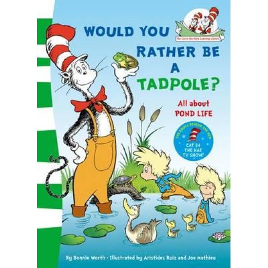 Would You Rather Be a Tadpole (Green Spine) - Dr Seuss