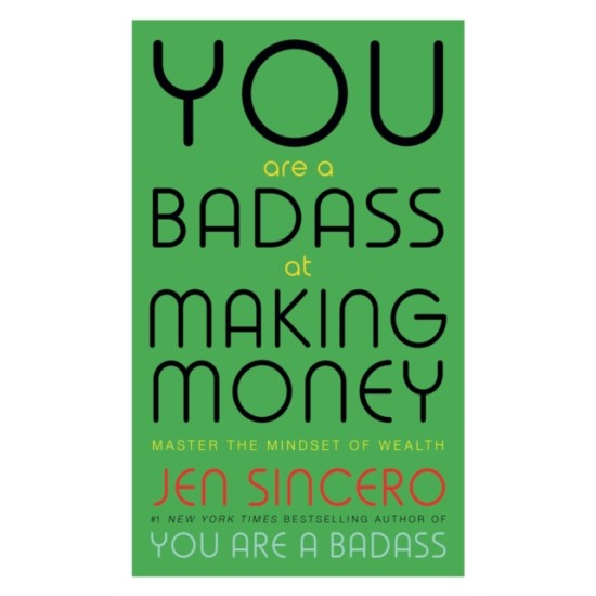 You Are a Badass at Making Money - Jen Sincero