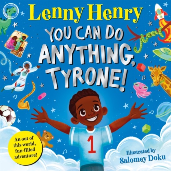 You Can Do Anything, Tyrone! - Lenny Henry