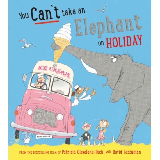 You Can't Take an Elephant on Holiday - Patricia Cleveland-Peck 