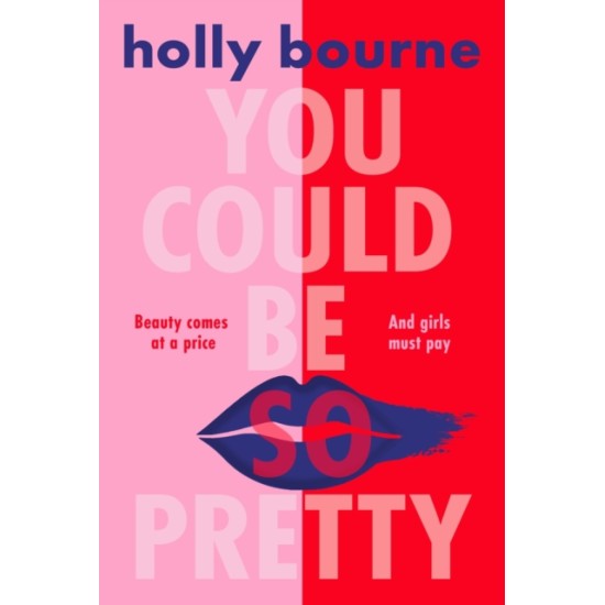 You Could Be So Pretty - Holly Bourne