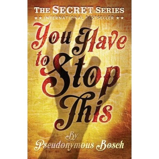 You Have to Stop This (Secret Series) - Pseudonymous Bosch (DELIVERY TO EU ONLY)