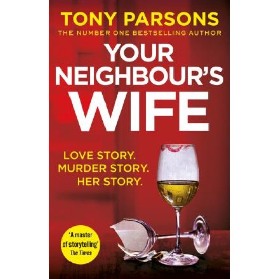 Your Neighbour's Wife - Tony Parsons