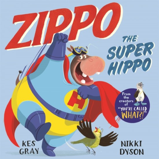 Zippo the Super Hippo - Kes Gray