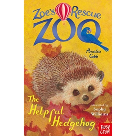 Zoe's Rescue Zoo : The Helpful Hedgehog
