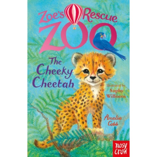 Zoe's Rescue Zoo : The Cheeky Cheetah